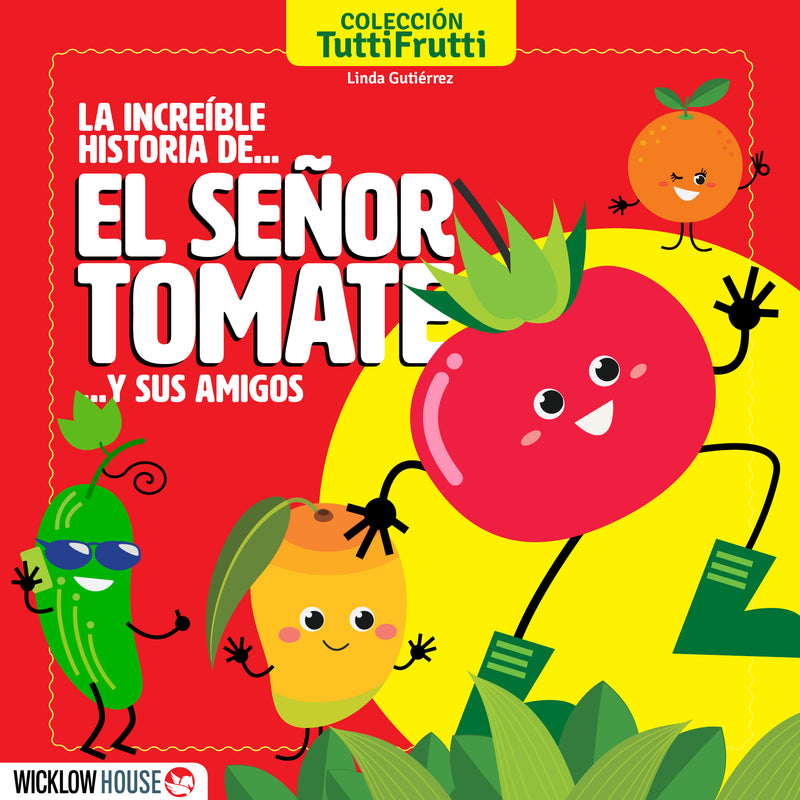 LAS INCREÍBLES AVENTURAS DEL SEÑOR TOMATE